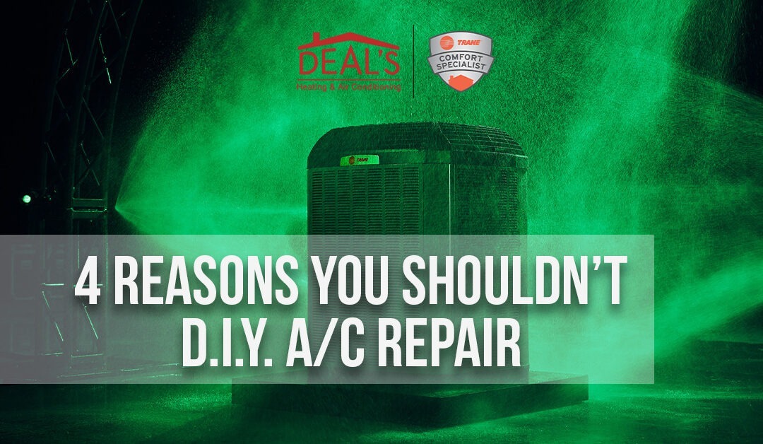 4 Reasons You Shouldn’t D.I.Y. A/C Repair